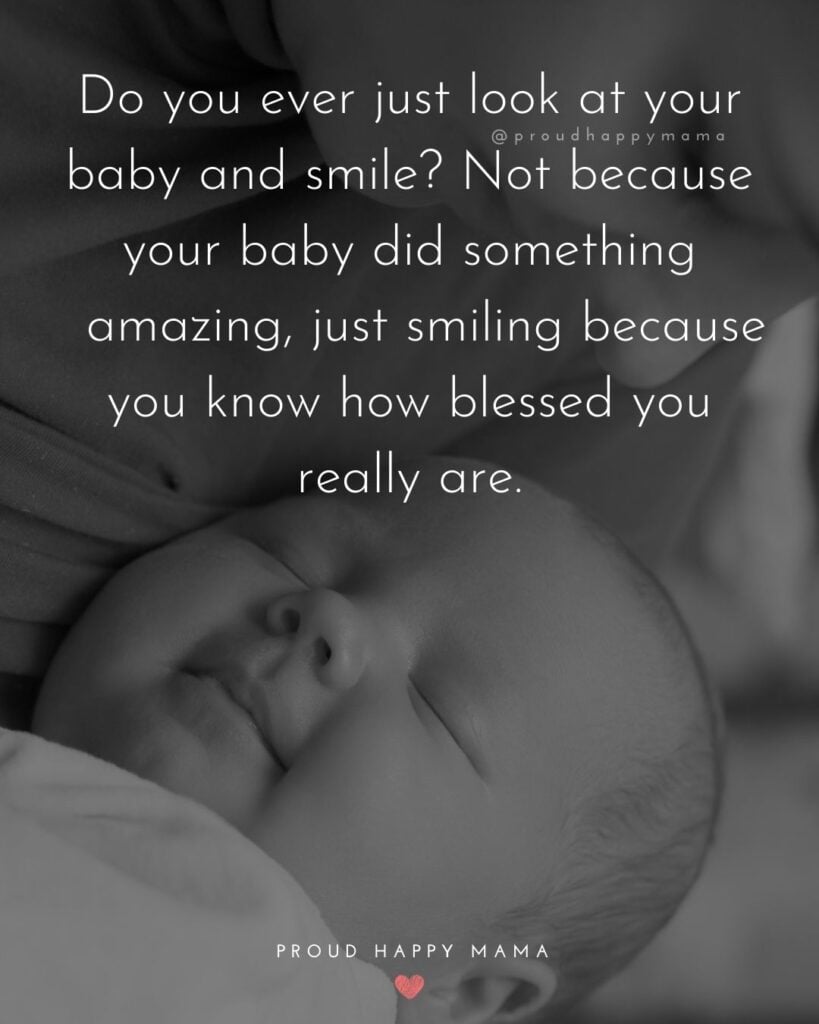 Baby Smile Quotes - Do you ever just look at your baby and smile. Not because your baby did something amazing.