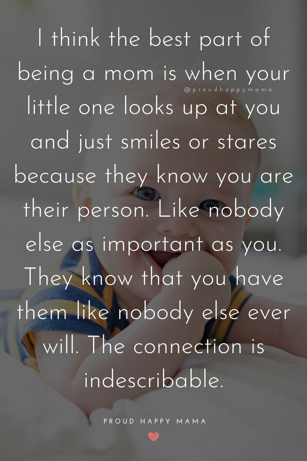 Baby Smile Quotes - I think the best part of being a mom is when your little one looks up at you and just smiles or stares because they know you are their person.