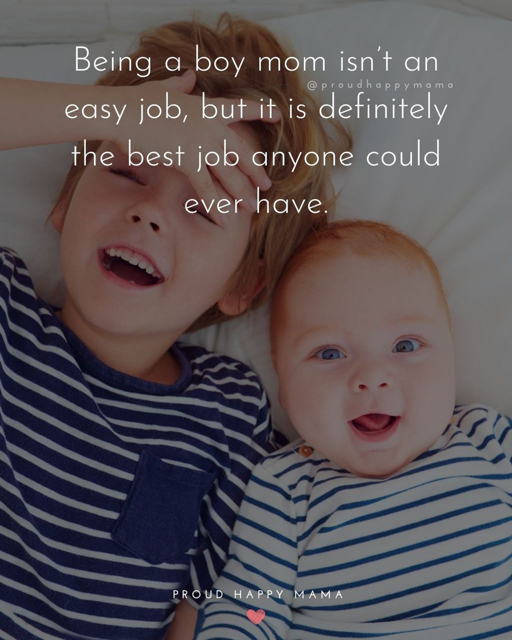 Boy Mom Quotes - Being a boy mom isn’t an easy job, but it is definitely the best job anyone could ever have.