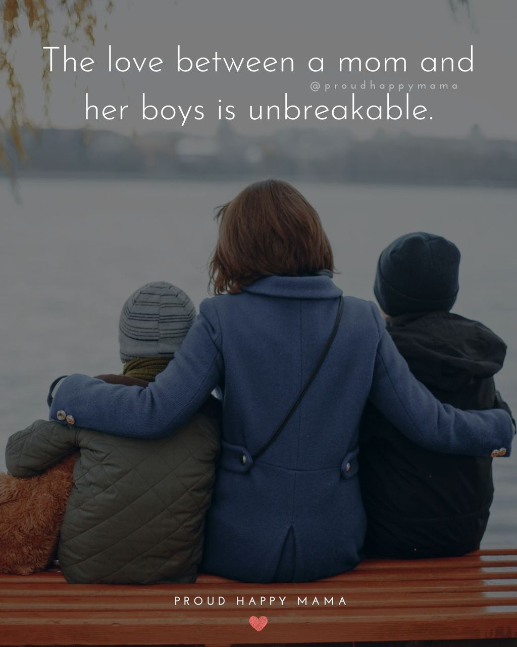Boy Mom Quotes - The love between a mom and her boys is unbreakable.