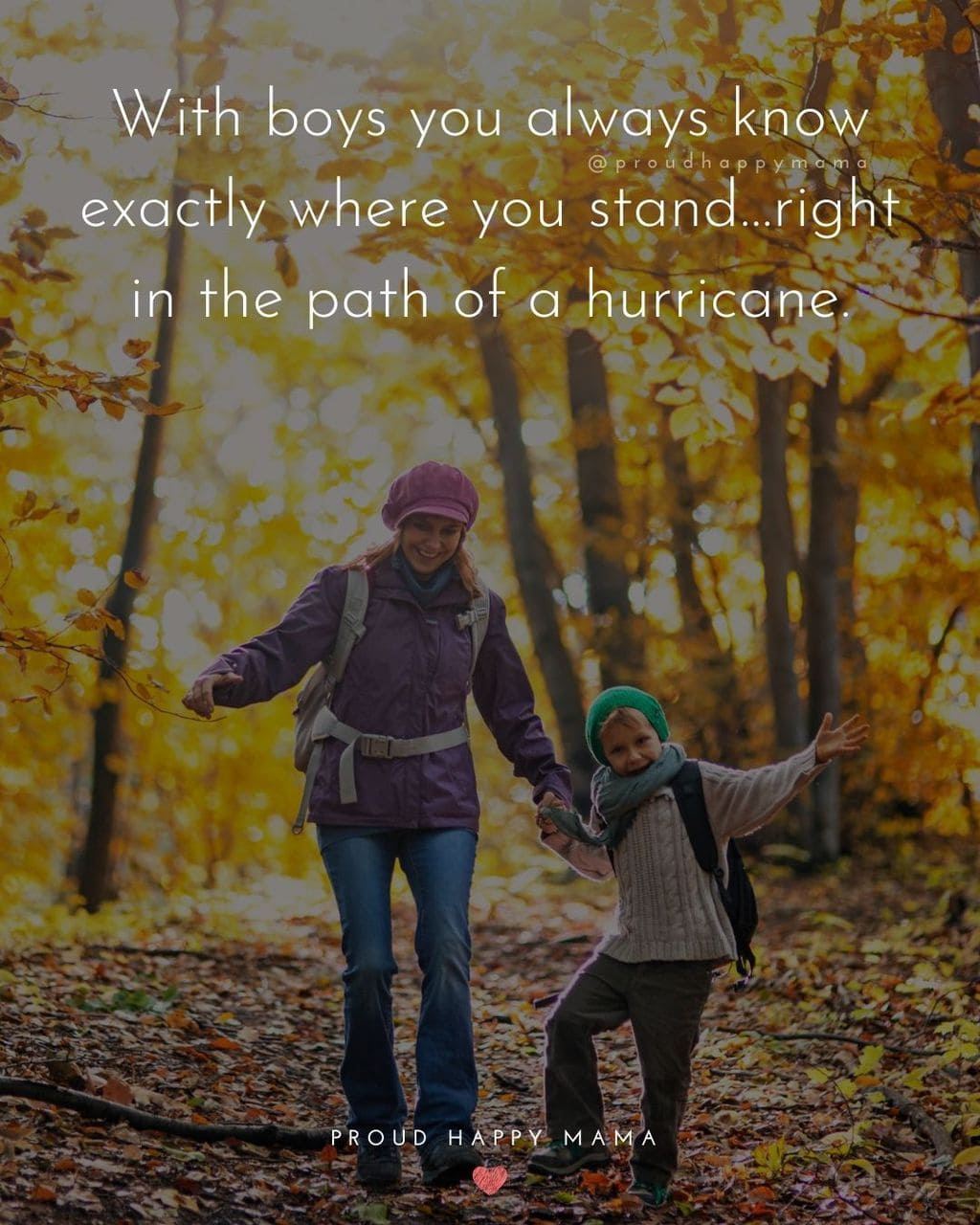 Boy Mom Quotes - With boys you always know exactly where you stand…right in the path of a hurr