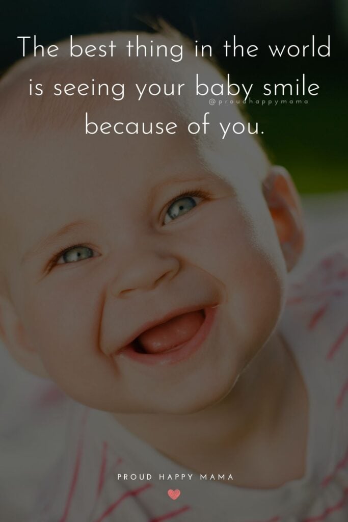 Cute Smile Quotes - The best thing in the world is seeing your baby smile because of you.