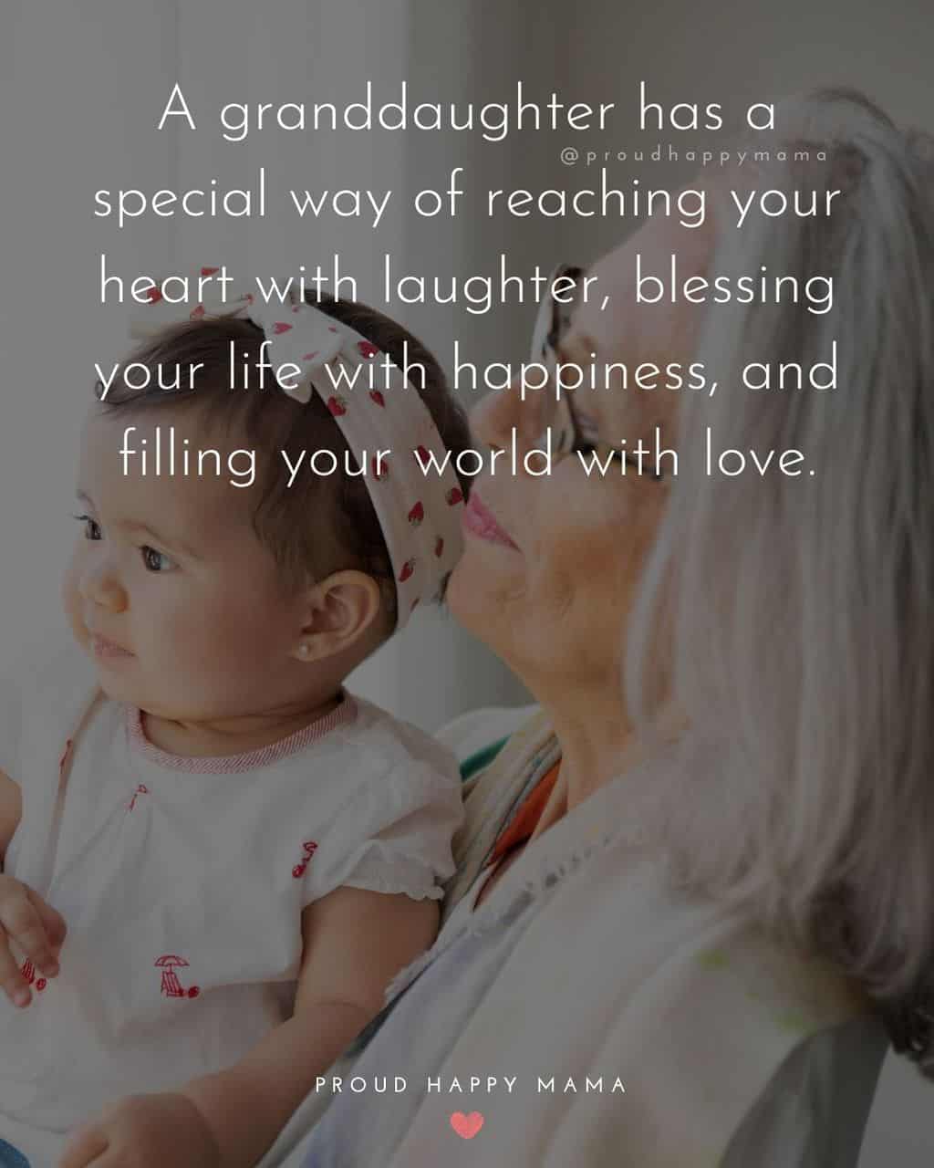 Granddaughter Quotes - A granddaughter has a special way of reaching your heart with laughter, blessing your life with