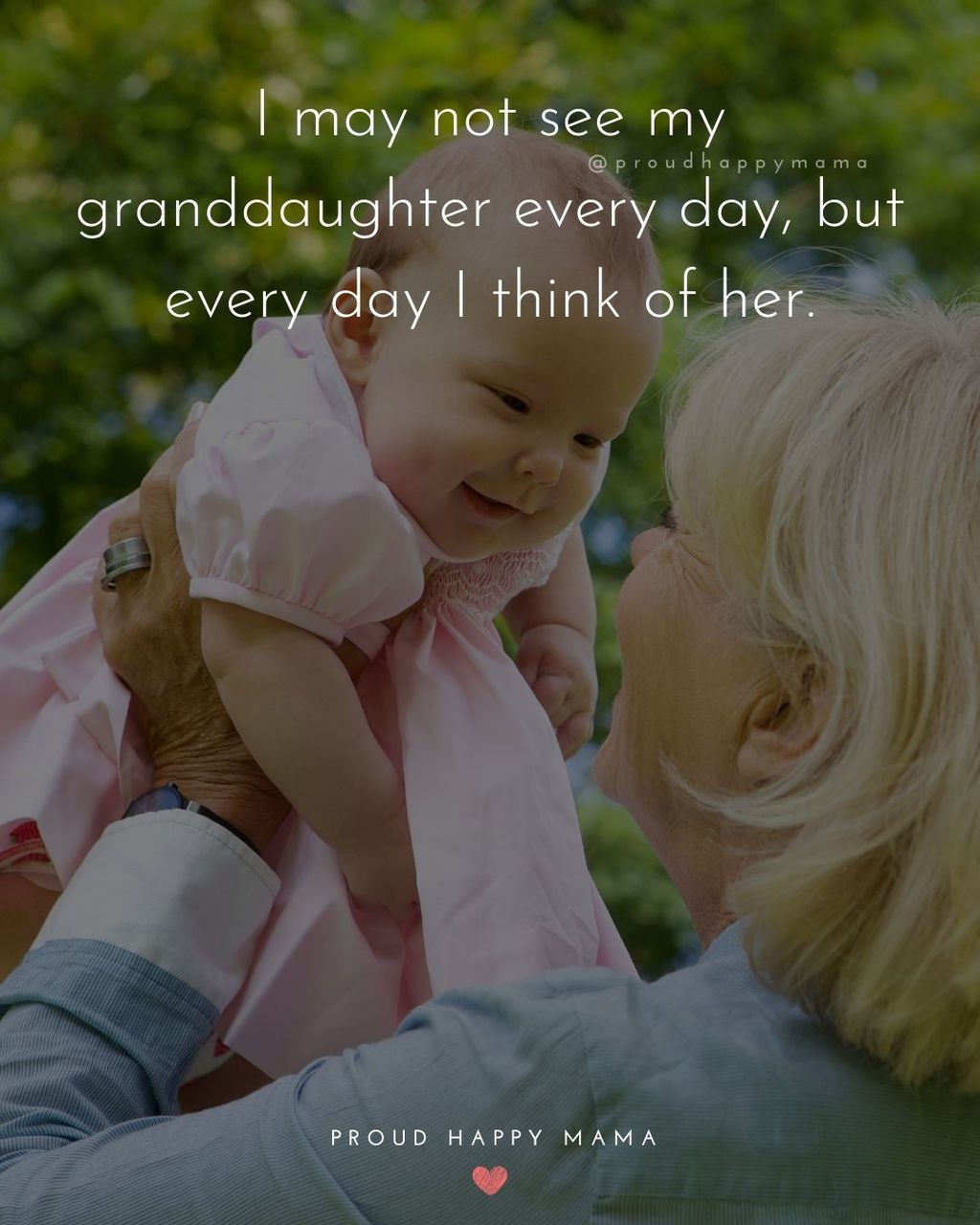 Grandma holding baby granddaughter up in the air with new granddaughter quotes text overlay, ‘I may not see my granddaughter every day, but every day I think of her.’