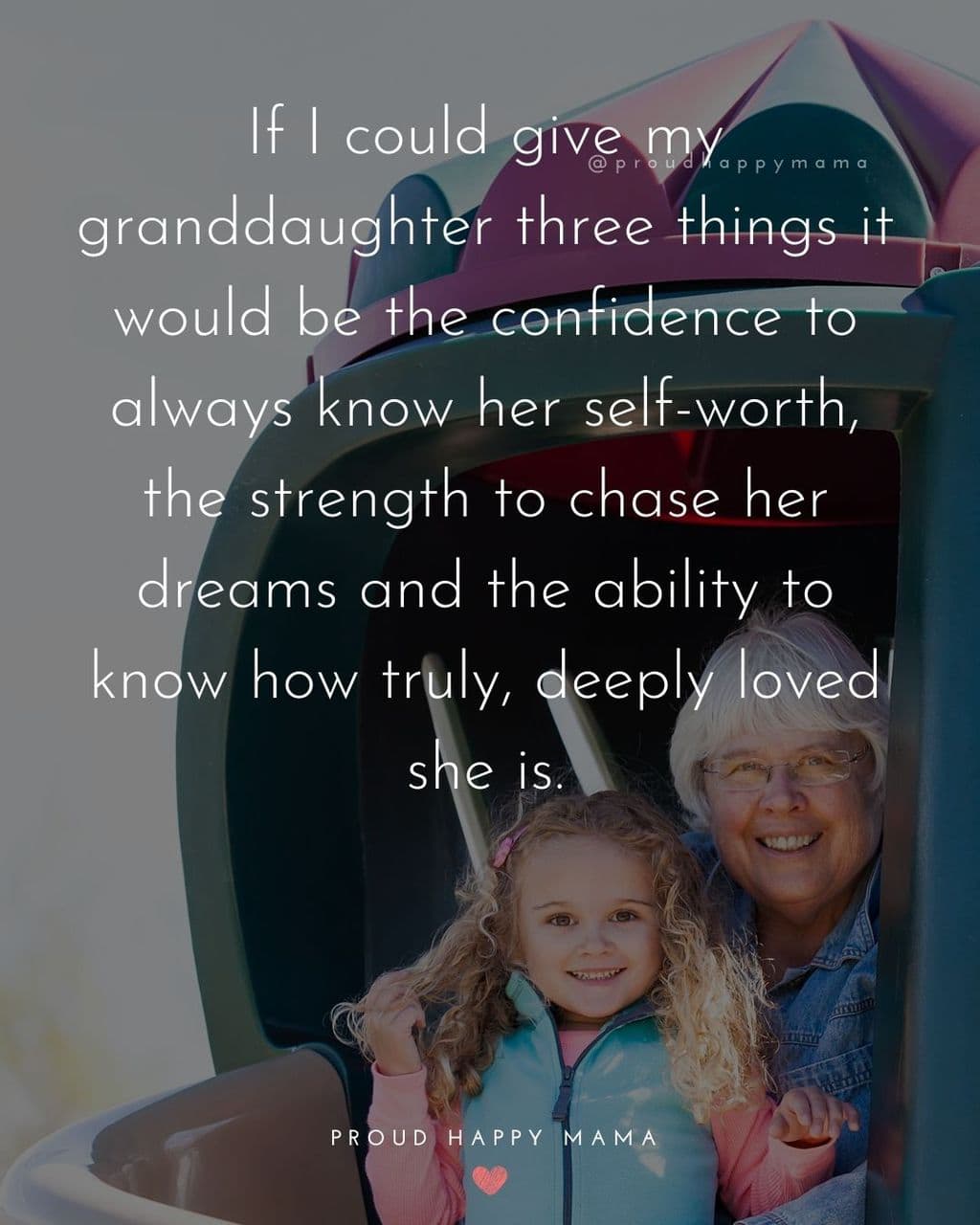 Granddaughter and grandmother sitting at top of a slide smiling with text overlay, ‘If I could give my granddaughter three things it would be the confidence to always know her self-worth, the strength to chase her dreams and the ability to know how truly, deeply loved she is.’
