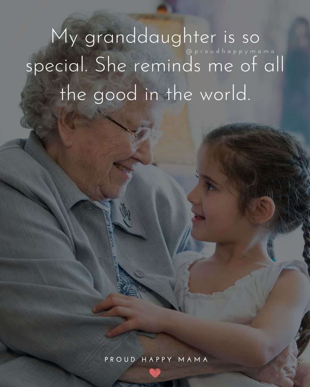 Granddaughter Quotes - My granddaughter is so special. She reminds me of all the good in the world.’