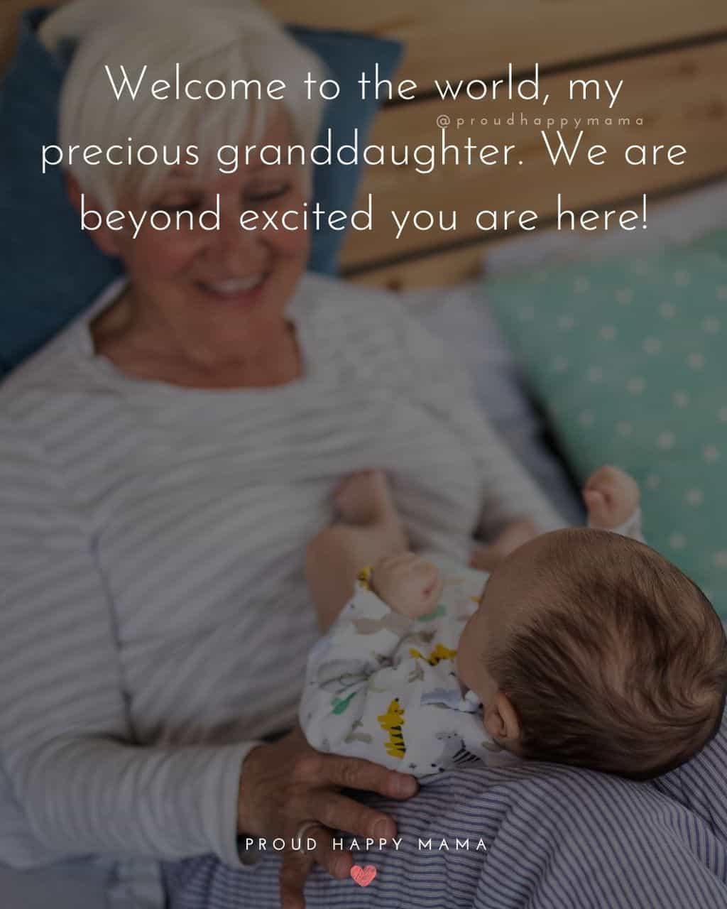 Granddaughter Quotes - Welcome to the world, my precious granddaughter. We are beyond excited you are here!’