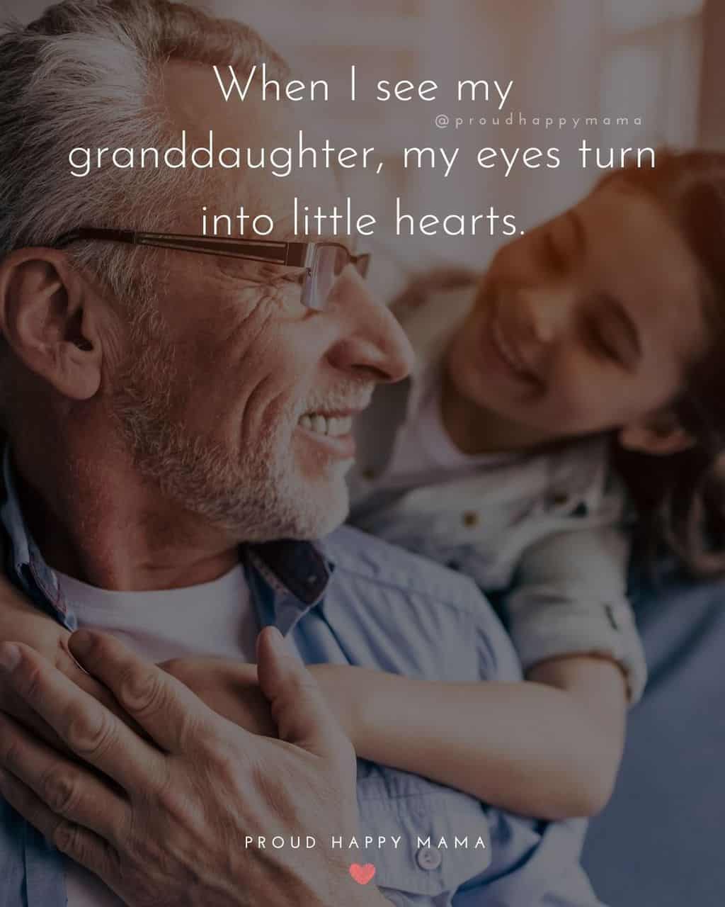 Granddaughter Quotes - When I see my granddaughter, my eyes turn into little hearts.
