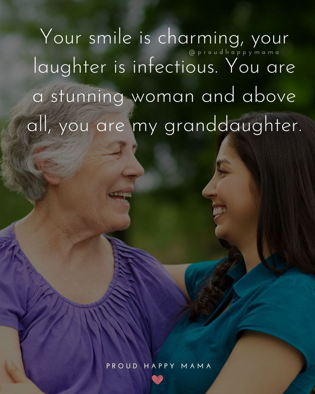 Adult granddaughter looking at grandmother whilst arms around each other, with text overlay, ‘Your smile is charming, your laughter is infectious. You are a stunning woman and above all, you are my granddaughter.’
