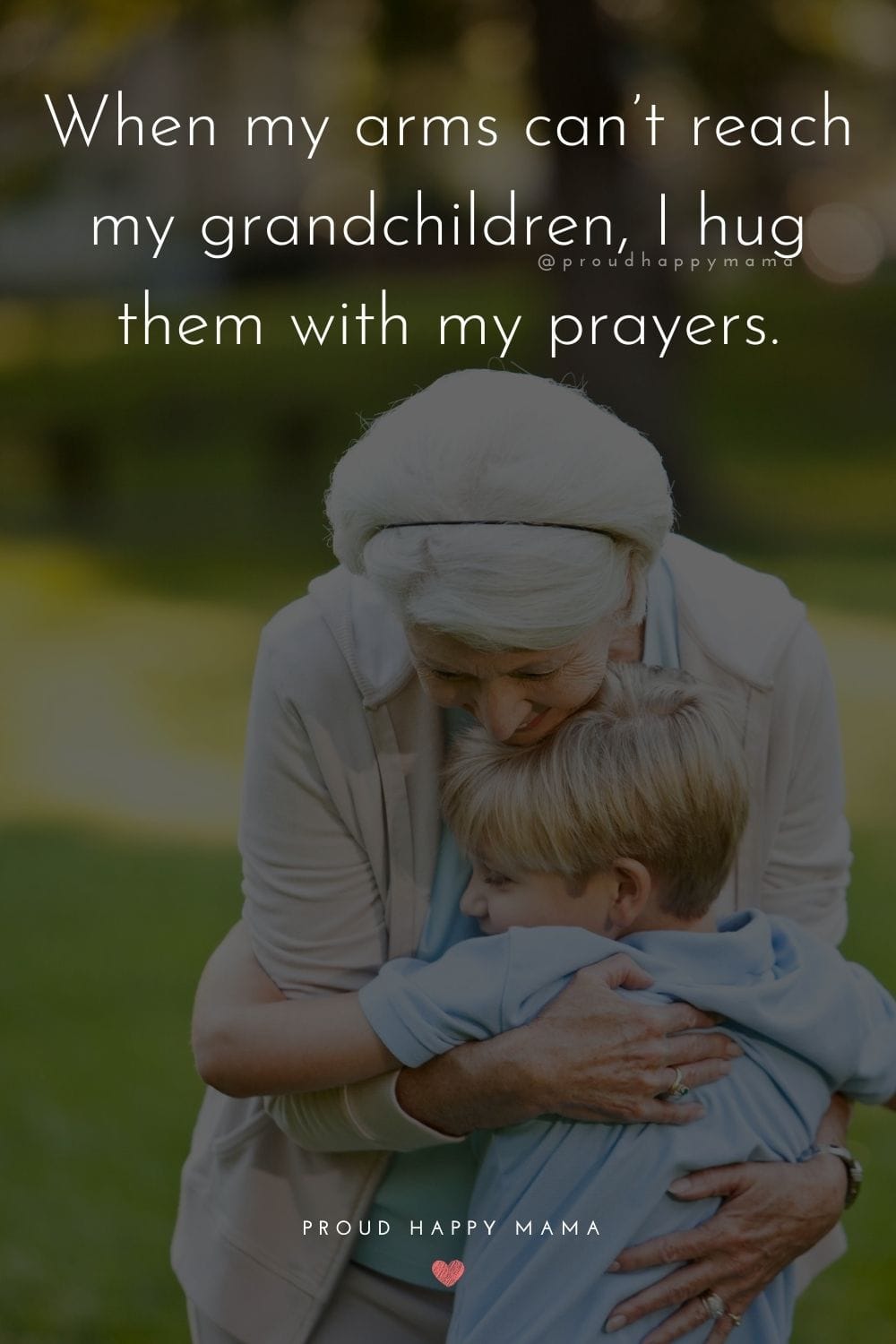 Grandparents Quotes For Grandchildren - When my arms can’t reach my grandchildren, I hug them with my prayers.