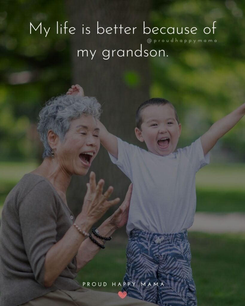 Grandson Quotes - My life is better because of my grandson.