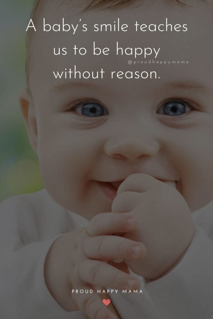 Happy Baby Quotes - A babys smile teaches us to be happy without reason.