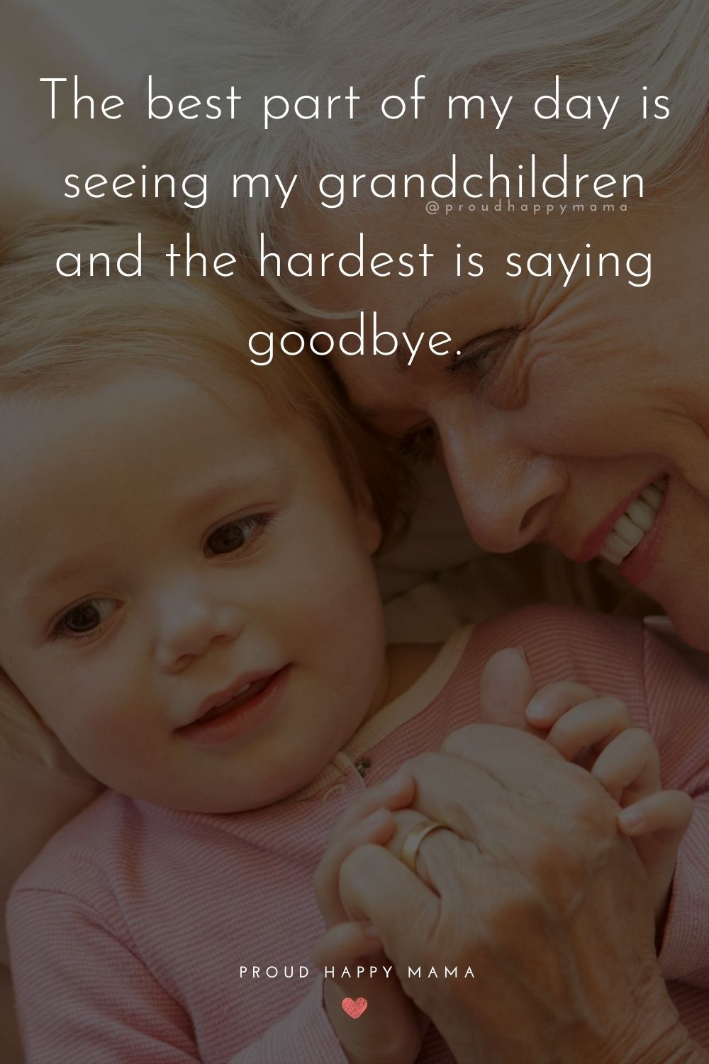 Quote About Grandchildren - The best part of my day is seeing my grandchildren and the hardest is saying goodbye.