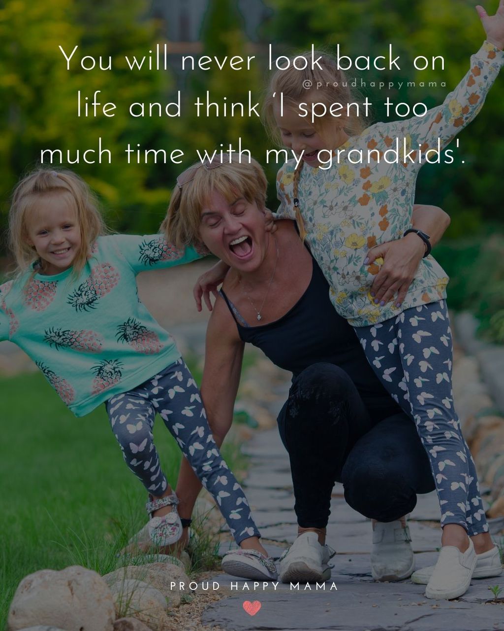 Quotes for Grandchildren - You will never look back on life and think I spent too much time with my grandkids.