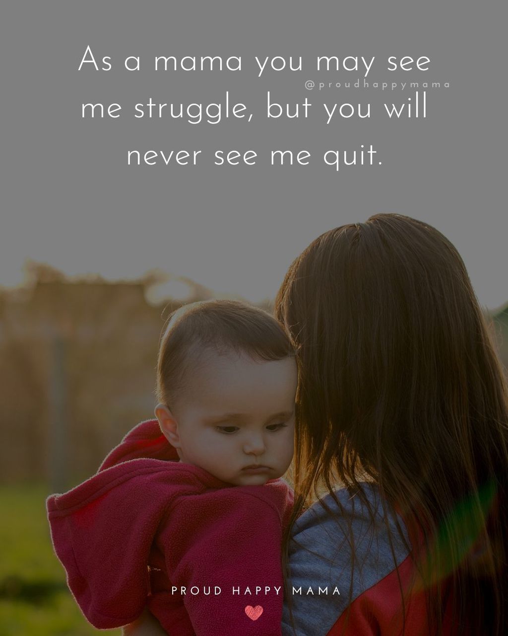 Strong Mom Quotes - As a mama you may see me struggle, but you will never see me quit.
