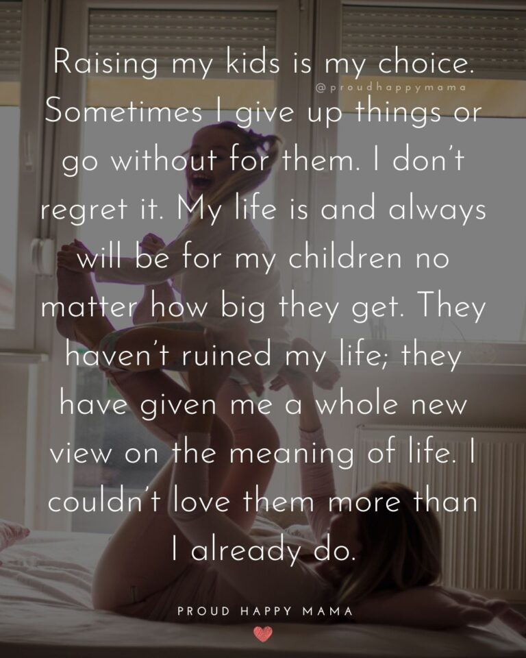 Strong Mom Quotes Raising my kids is my choice. Sometimes I give up things or go without for them