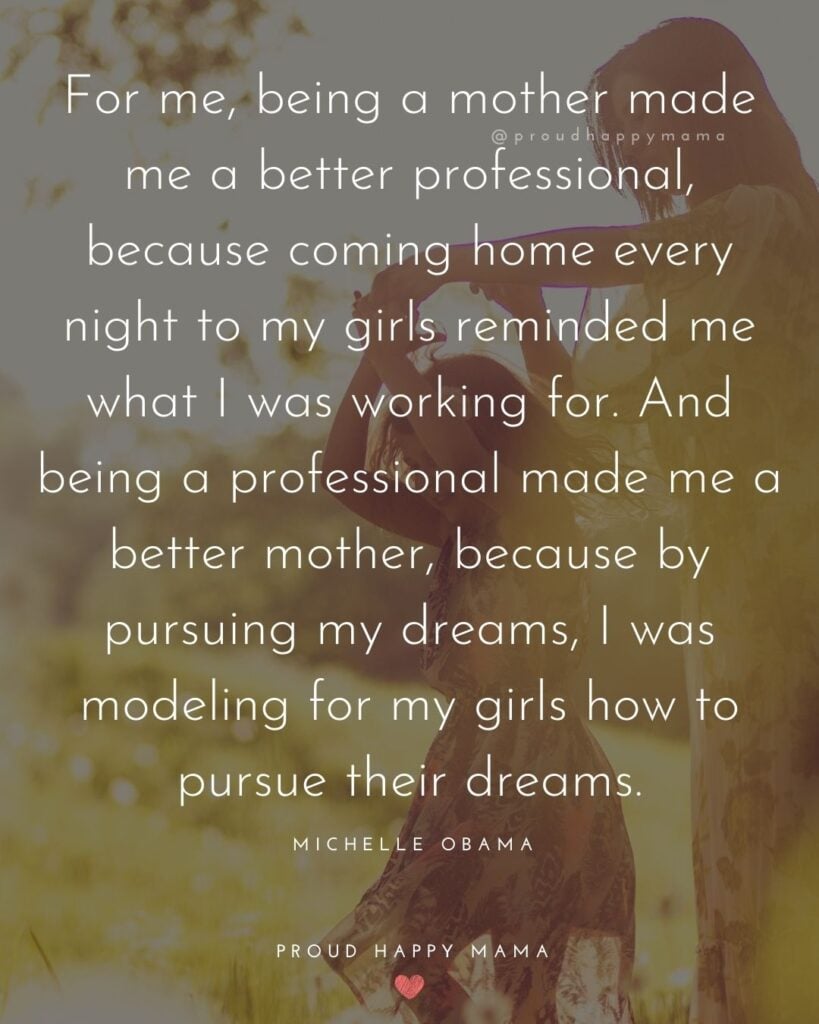 Working Mom Quotes - For me, being a mother made me a better professional, because coming home every night to my girls reminded me what I was working for.