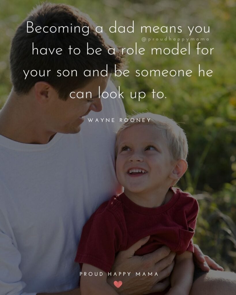 New Dad Quotes - Becoming a dad means you have to be a role model for your son and be someone he can look up to. Wayne Rooney 