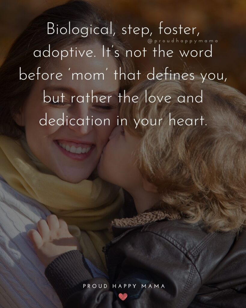 Stepmom Quotes - Biological, step, foster, adoptive. It’s not the word before ‘mom’ that defines you, but rather the love and dedication in your heart.