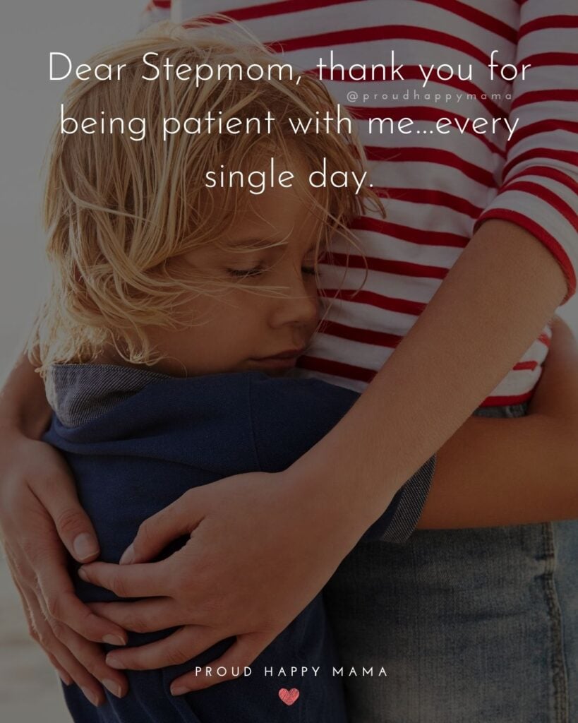 Stepmom Quotes - Dear Stepmom, thank you for being patient with me…every single day.
