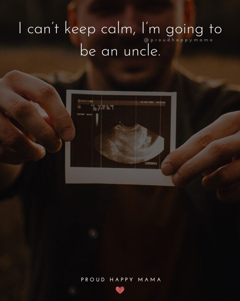 Uncle To Be Quotes - I cant keep calm, Im going to be an uncle.