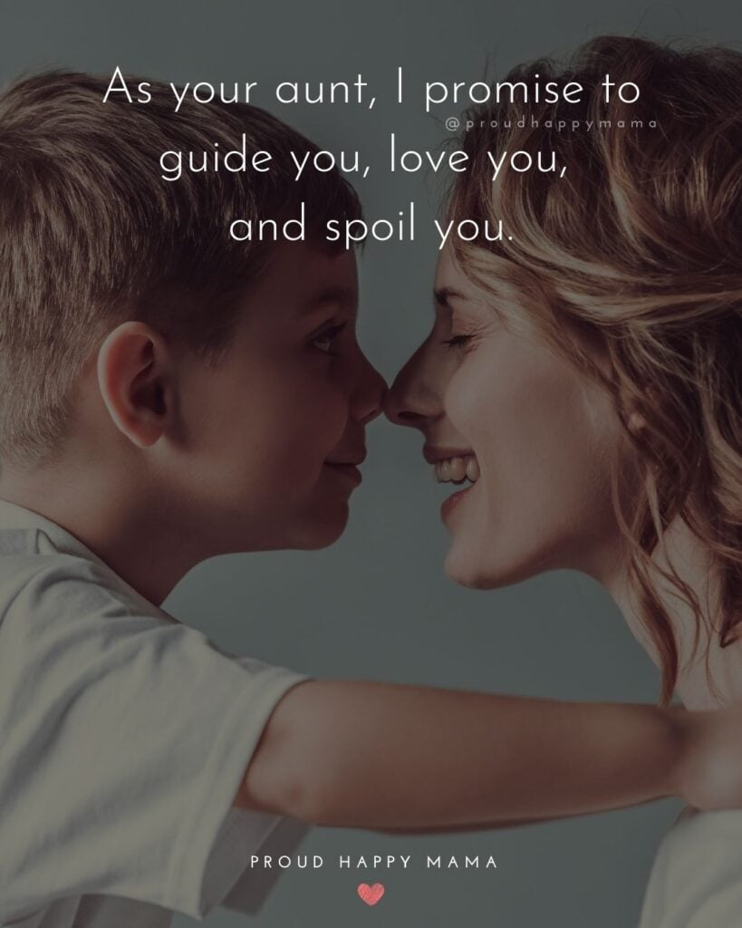 Aunt Quotes - As your aunt, I promise to guide you, love you, and spoil you.
