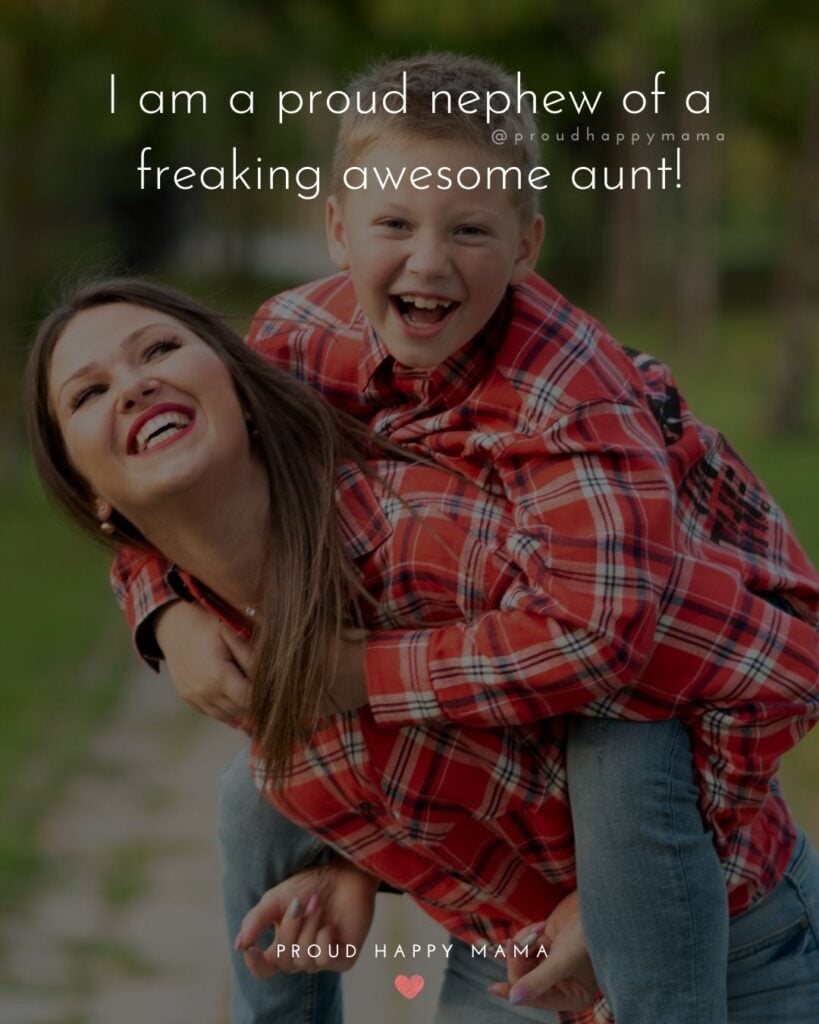 Auntie Quotes - I am a proud nephew of an awesome aunt