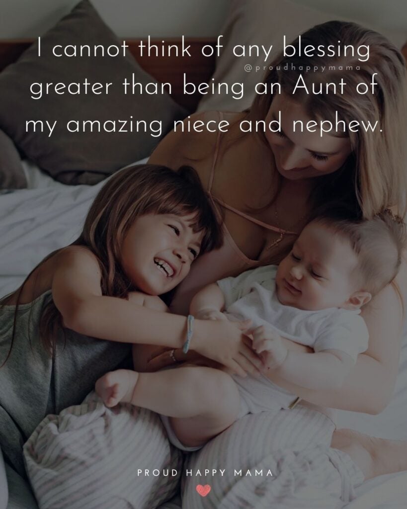 Auntie Quotes - I cannot think of any blessing greater than being an Aunt of my amazing niece and nephew.