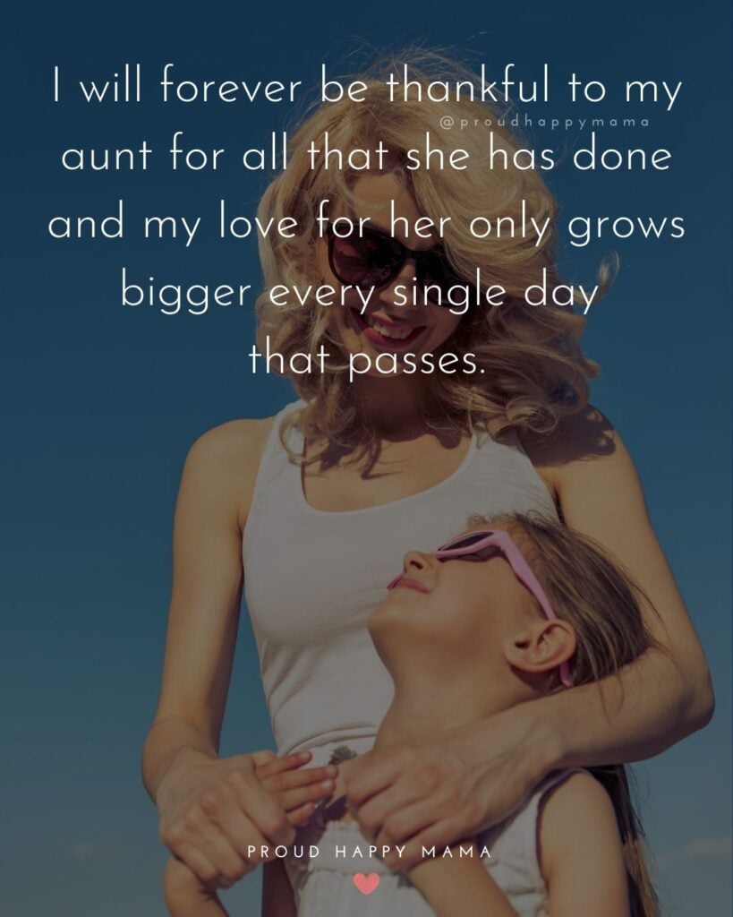 Auntie Quotes - I will forever be thankful to my aunt for all that she has done and my love for her only grows bigger every single day that passes.