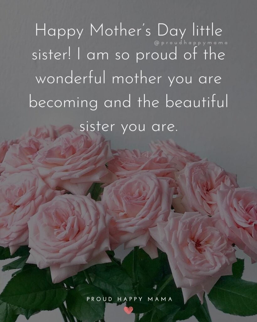 Happy-Mothers-Day-Sister-Quotes-Happy-Mothers-Day-little-sister-I-am-so-proud-of-the-wonderful-mother-you-are-becoming-and-the-