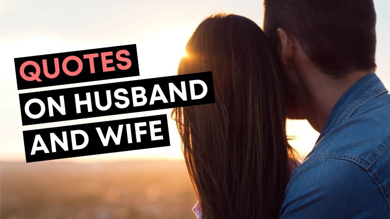 50+ BEST Husband And Wife Quotes [With Images]