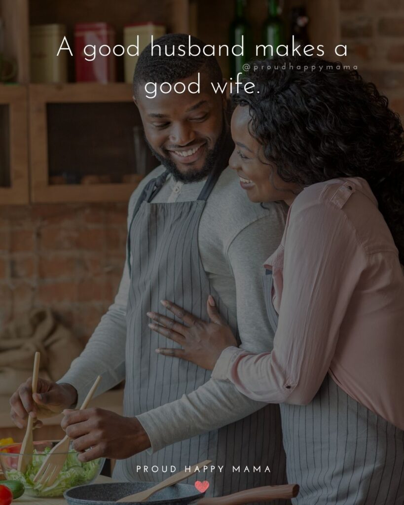 Husband and Wife Quotes - A good husband makes a good wife