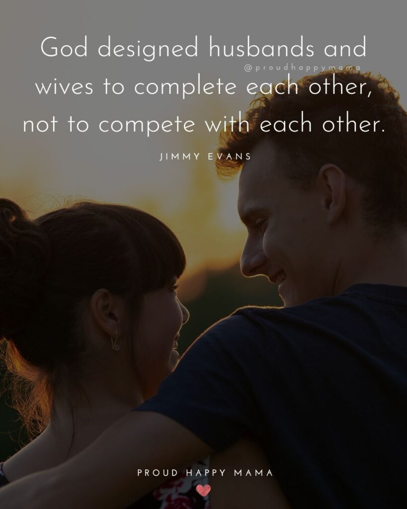 Husband and Wife Quotes - God designed husbands and wives to complete each other, not to compete with each other.’ – Jimmy Evans