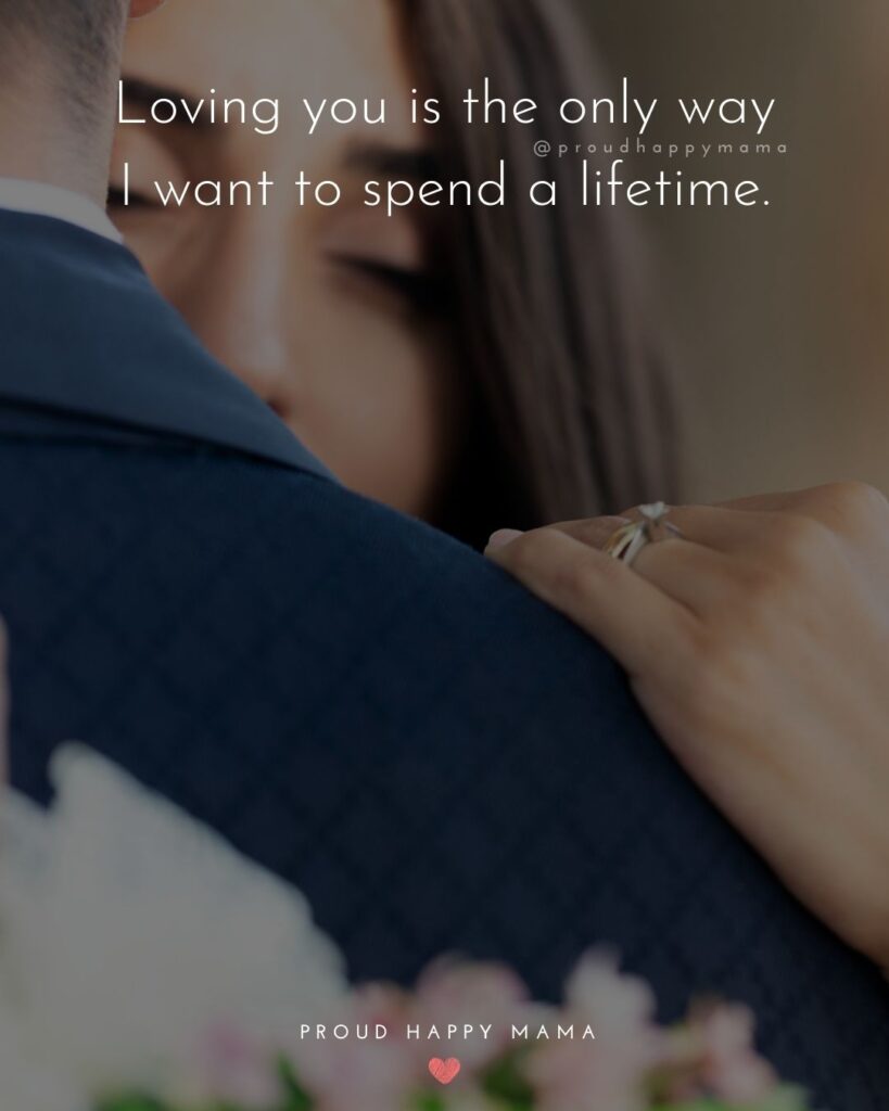 Husband and Wife Quotes - Loving you is the only way I want to spend a lifetime.