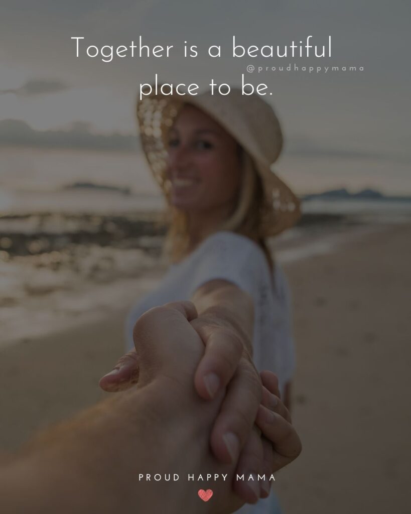Marriage Quotes - Together is a beautiful place to be