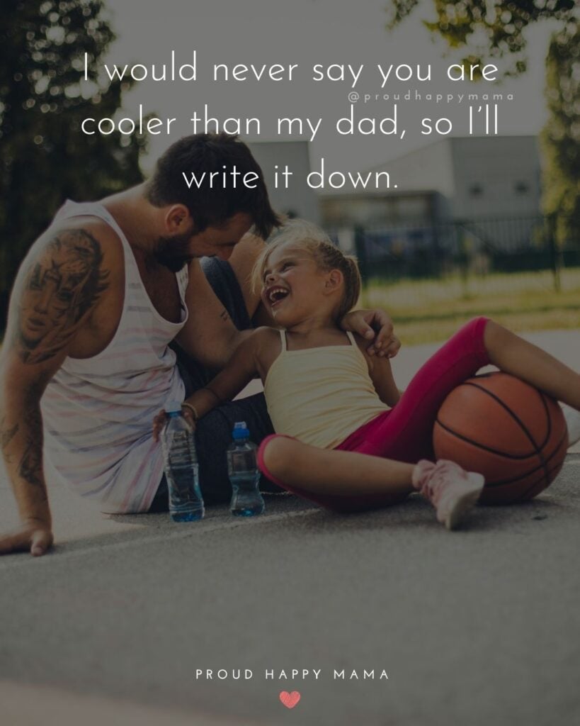 Uncle Quotes - I would never say you are cooler than my dad, so I’ll write it down.