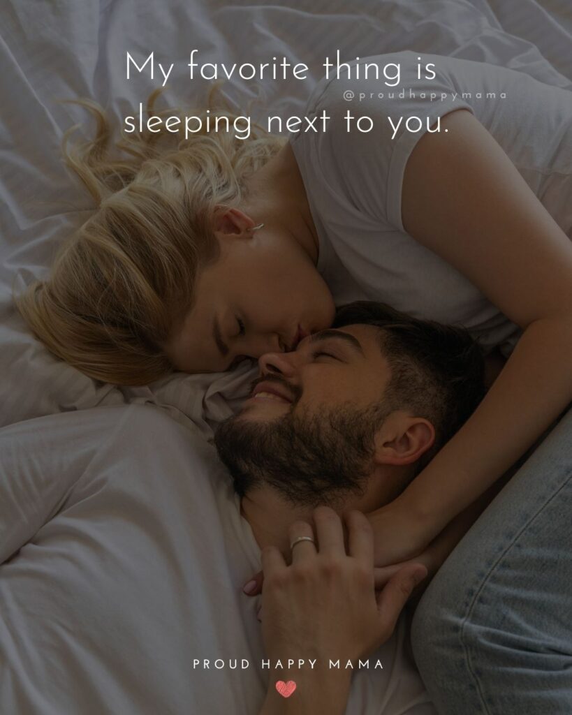 Wife Quotes - My favorite thing is sleeping next to you.