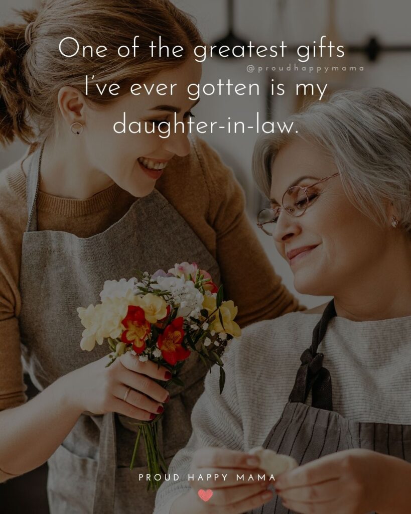 Daughter In Law Quotes - One of the greatest gifts I’ve ever gotten is my daughter in law.’