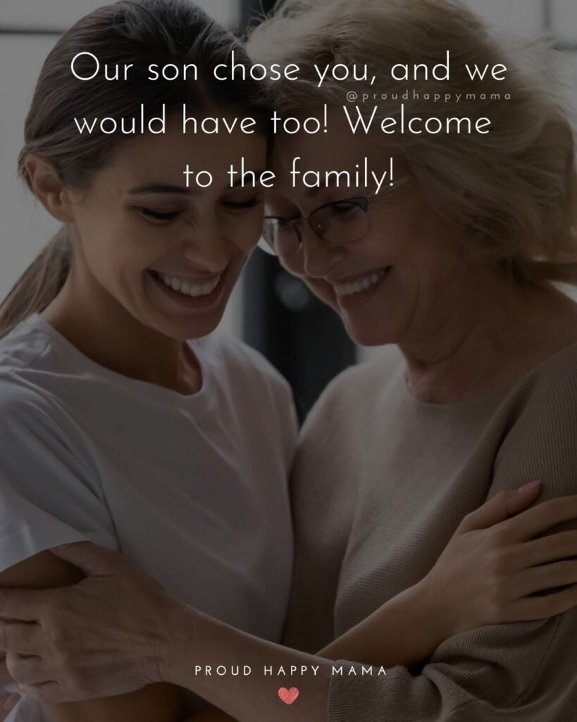 Daughter In Law Quotes - Our son chose you, and we would have too! Welcome to the family!’