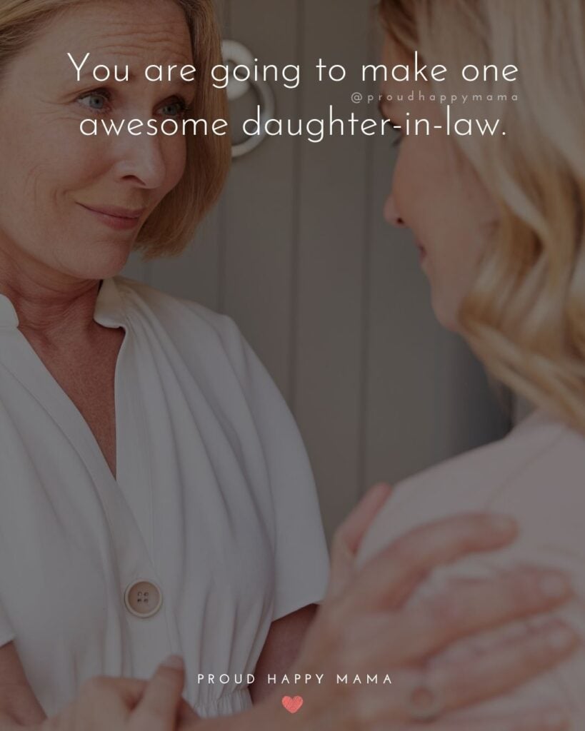 Daughter In Law Quotes - You are going to make one awesome daughter in law.’