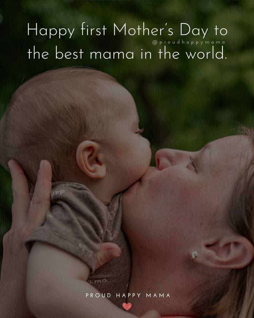 First Mothers Day Quotes - Happy first Mother’s Day to the best mama in the world.’