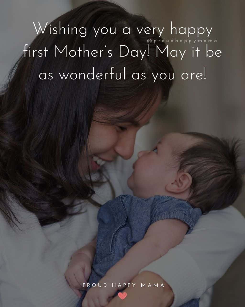 First Mothers Day Quotes - Wishing you a very happy first Mother’s Day! May it be as wonderful as you are!’