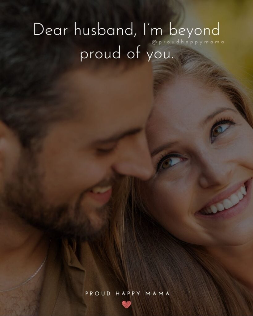 Husband Quotes - Dear husband, I’m beyond proud of you.’