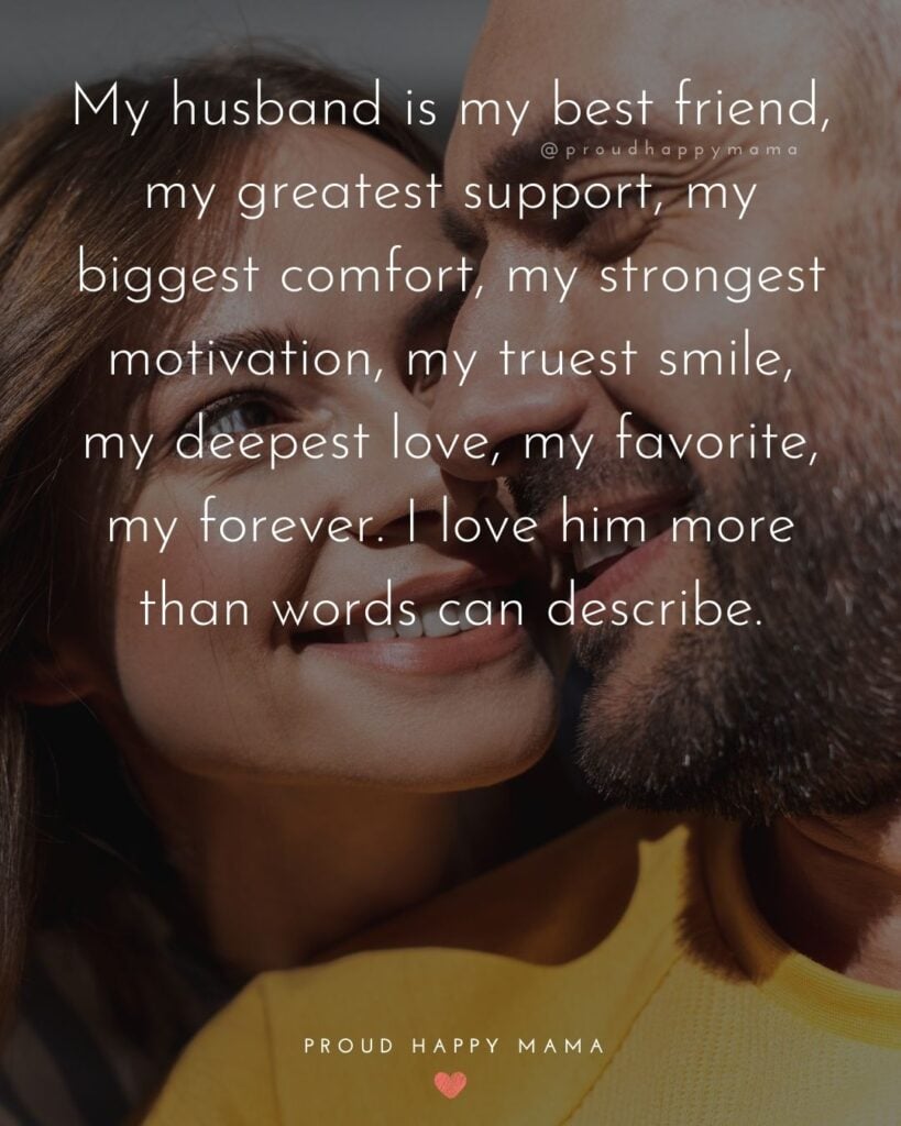 Husband Quotes - My husband is my best friend, my greatest support, my biggest comfort, my strongest motivation, my truest