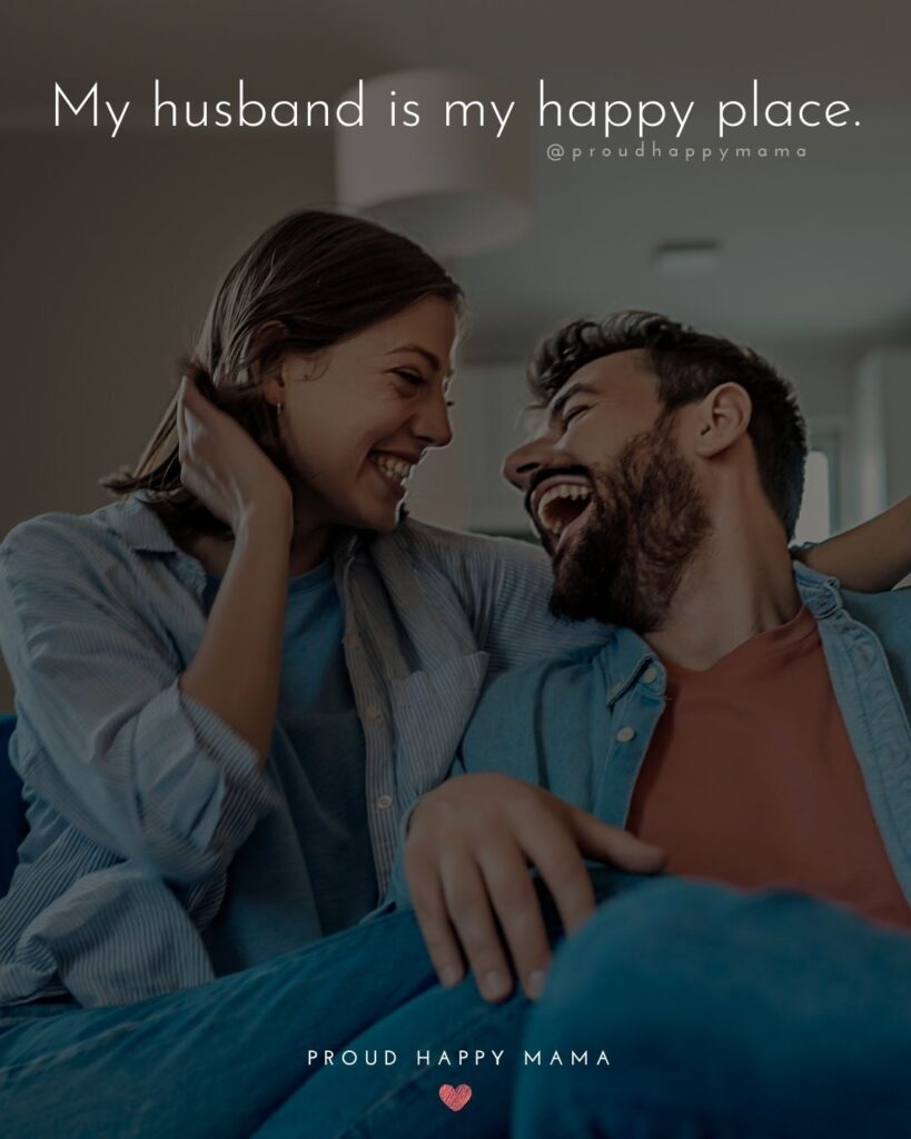Husband Quotes - My husband is my happy place.’