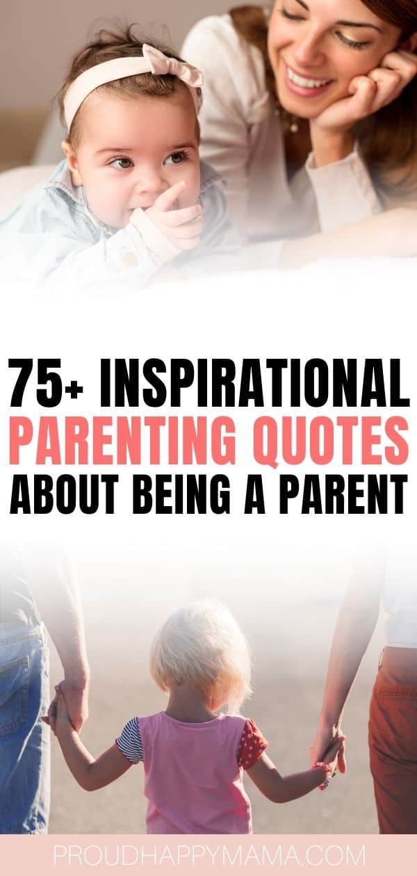 Inspirational Parenting Quotes About Being A Parent