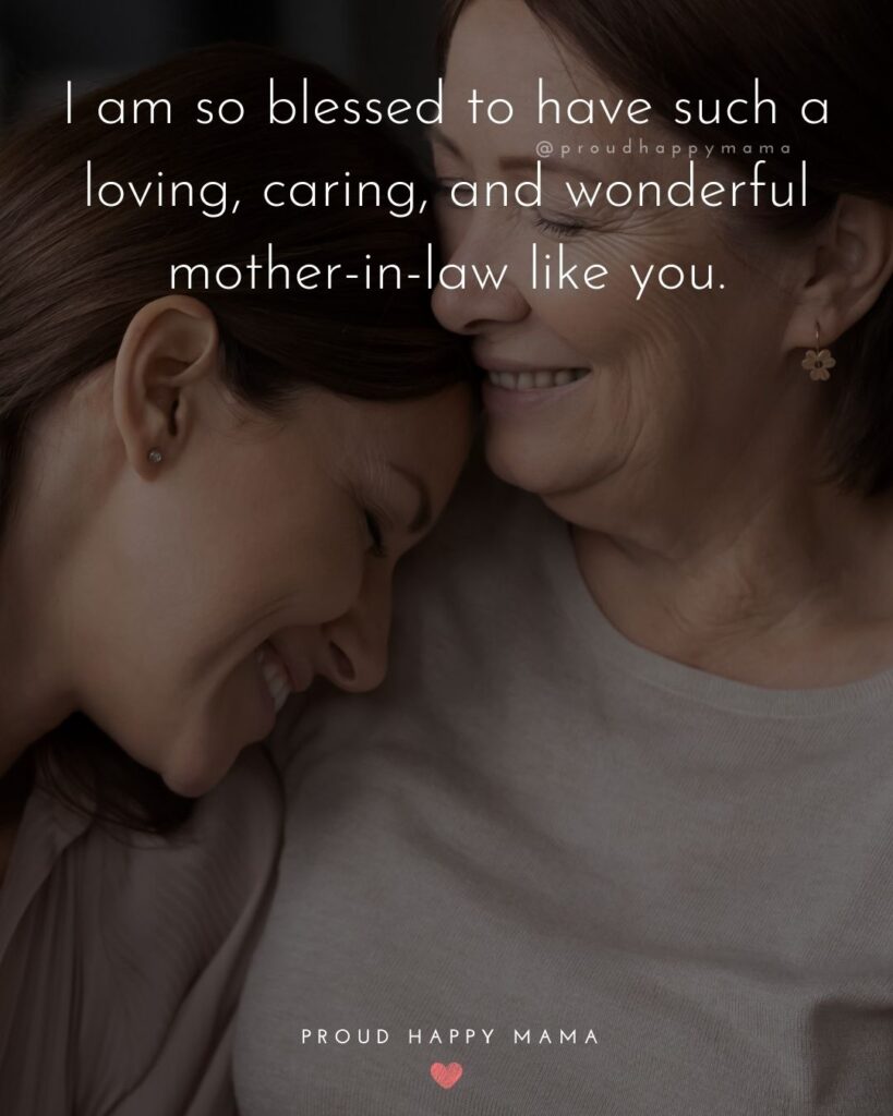 Mother In Law Quotes - I am so blessed to have such a loving, caring, and wonderful mother-in-law like you.’