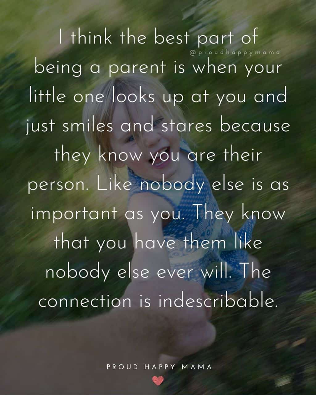 Parenting Quotes - I think the best part of being a parent is when your little one looks up at you and just smiles and stares because they know