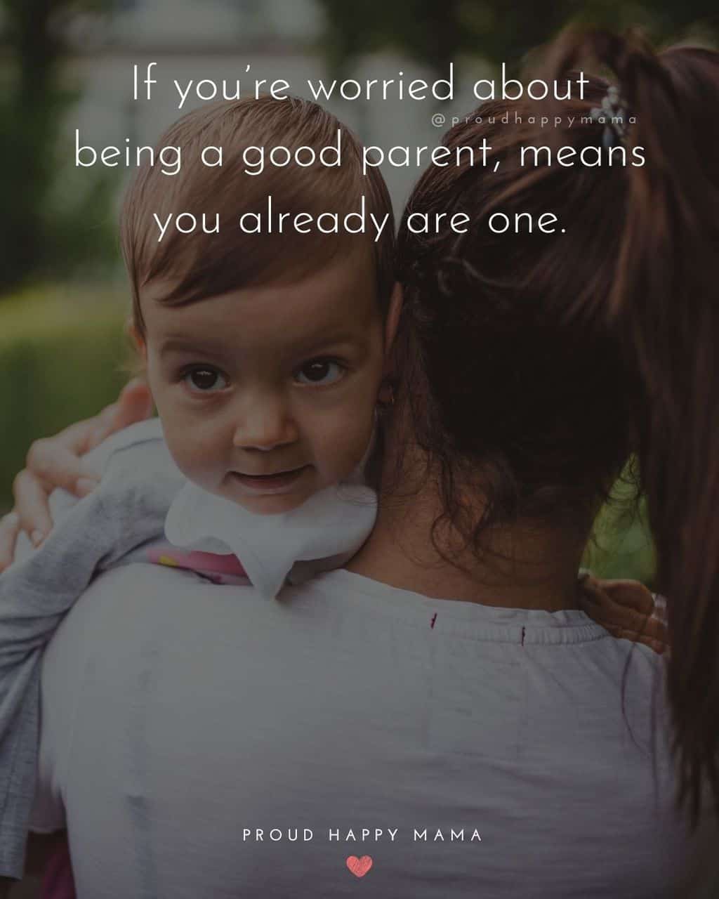 Parenting Quotes - If you’re worried about being a good parent, it means you already are one.’