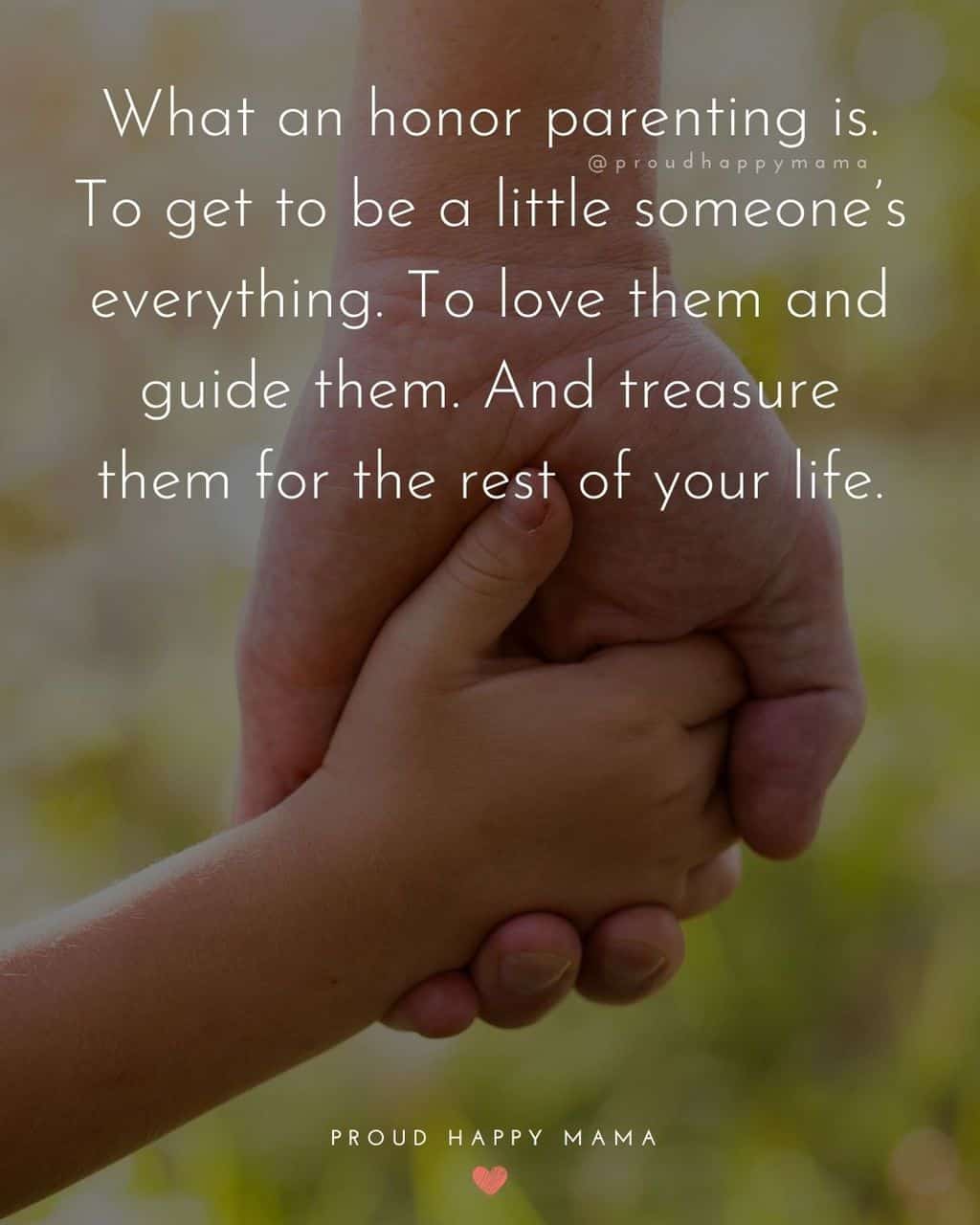Inspirational Parenting Quotes - What an honor parenting is.